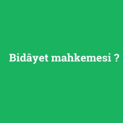 Bidâyet mahkemesi