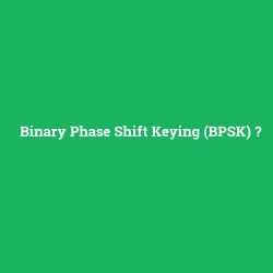 Binary Phase Shift Keying (BPSK)