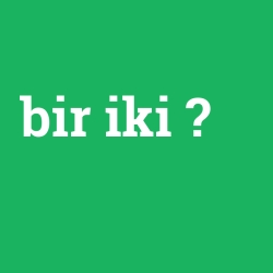 bir iki
