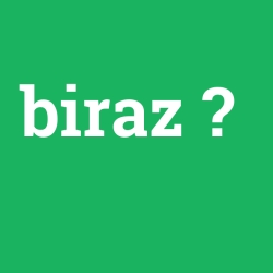 biraz