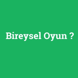 Bireysel Oyun