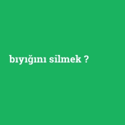 bıyığını silmek foto galeri