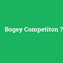 Bogey Competiton
