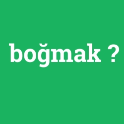 boğmak foto galeri