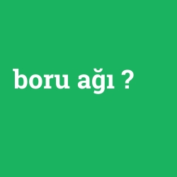 boru ağı