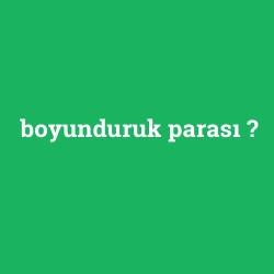 boyunduruk parası foto galeri