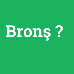 Bronş