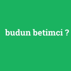 budun betimci foto galeri