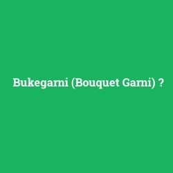 Bukegarni (Bouquet Garni)
