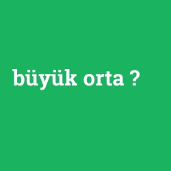 büyük orta foto galeri