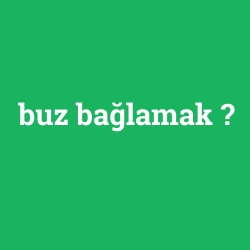 buz bağlamak