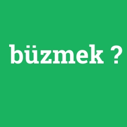 büzmek