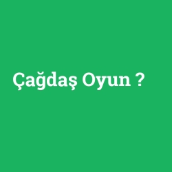 Çağdaş Oyun