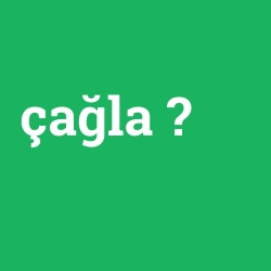 çağla