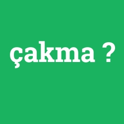 çakma