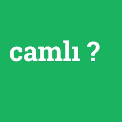 camlı