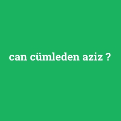 can cümleden aziz foto galeri