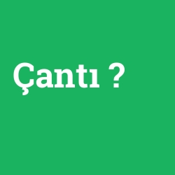 Çantı