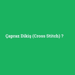 Çapraz Dikiş (Cross Stitch)