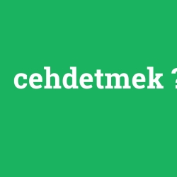 cehdetmek