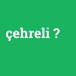 çehreli