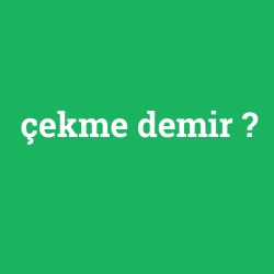 çekme demir