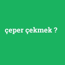 çeper çekmek