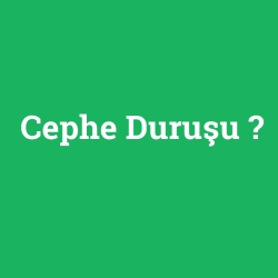 Cephe Duruşu