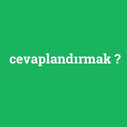 cevaplandırmak foto galeri