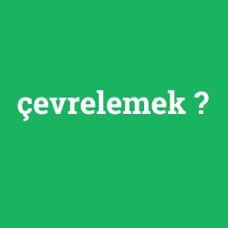çevrelemek foto galeri