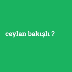 ceylan bakışlı