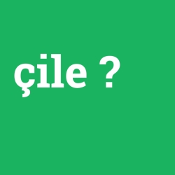çile