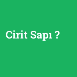 Cirit Sapı