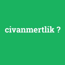 civanmertlik