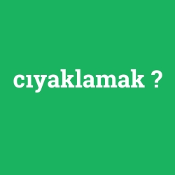 cıyaklamak