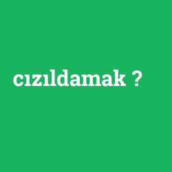 cızıldamak foto galeri