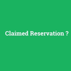 Claimed Reservation