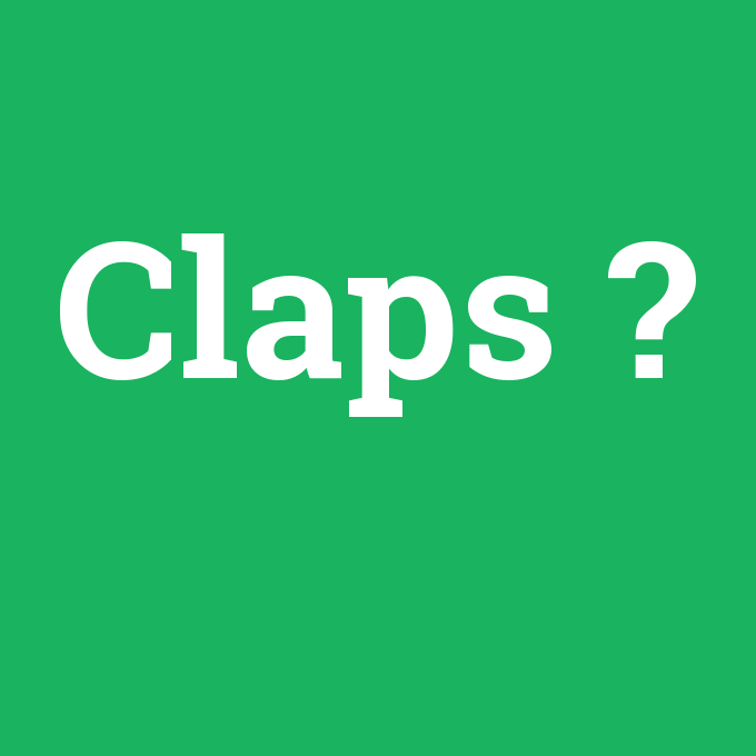 Claps, Claps nedir ,Claps ne demek