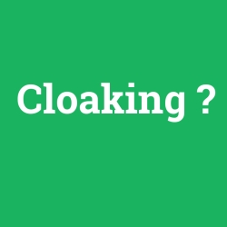 Cloaking
