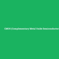 CMOS (Complementary Metal Oxide Semiconductor)