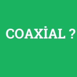 COAXİAL foto galeri