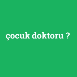 çocuk doktoru
