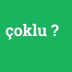çoklu
