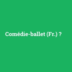 Comédie-ballet (Fr.) foto galeri