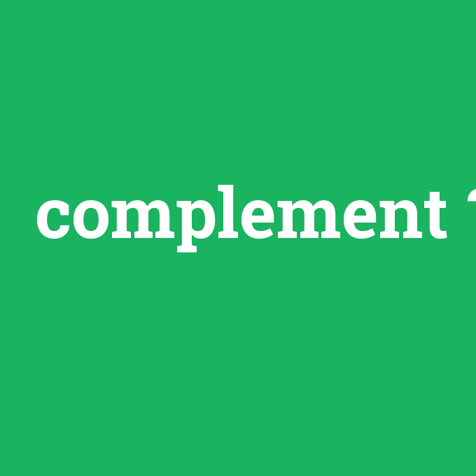 complement, complement nedir ,complement ne demek
