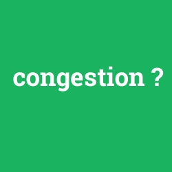 Congestion