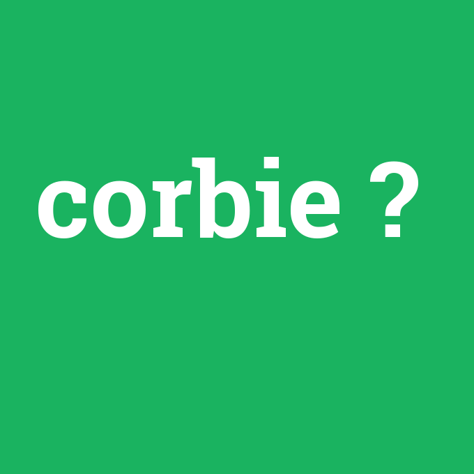 corbie, corbie nedir ,corbie ne demek