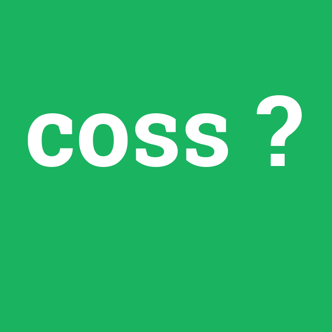 coss, coss nedir ,coss ne demek
