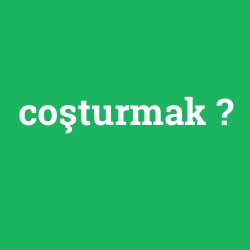 coşturmak