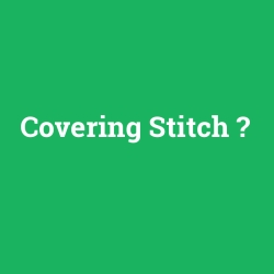 Covering Stitch